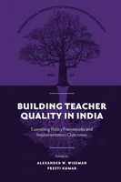 Building Teacher Quality in India: Examining Policy Frameworks and Implementation Outcomes 1800719043 Book Cover