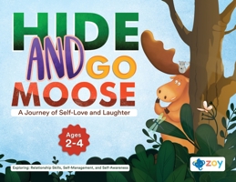 Hide and Go Moose: A Journey of Self-Love and Laughter 1962542343 Book Cover