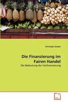 Die Finanzierung im Fairen Handel 3639378733 Book Cover