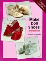 Make Doll Shoes!  Workbook I (Make Doll Shoes) 0875883354 Book Cover