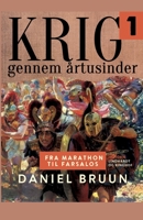 Krig gennem ?rtusinder. Bind 1 8726410540 Book Cover