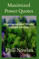 Maximized Power Quotes: Depression and Mental Health Edition B09CRW9911 Book Cover