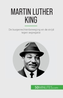 Martin Luther King: De burgerrechtenbeweging en de strijd tegen segregatie 2808606184 Book Cover