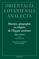 Histoire, Geographie Et Religion de l'Egypte Ancienne: Opera Selecta: Textes Edites Et Indexes Par Ivan Guermeur 904292912X Book Cover