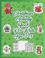 Christmas Activity Book for Kids Age 3-8: Fun Christmas Activity Book Gifts for Kids Age 3-8 B08P8QH8NC Book Cover