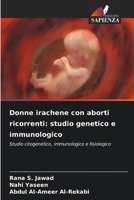 Donne irachene con aborti ricorrenti: studio genetico e immunologico (Italian Edition) 6209985491 Book Cover