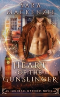 Heart of the Gunslinger: An Immortal Warriors Novella 0648937119 Book Cover
