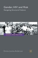 Gender, HIV and Risk: Navigating Structural Violence 1349332569 Book Cover