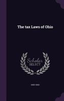 The Tax Laws of Ohio 1177988844 Book Cover