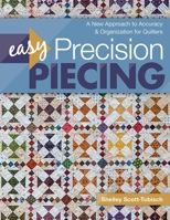 Easy Precision Piecing: A New Approach to Accuracy & Organization for Quilters 1617455830 Book Cover