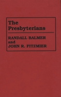The Presbyterians (Denominations in America) 0275948471 Book Cover