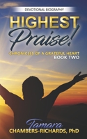 Highest Praise: Chronicles of a Grateful Heart - Book Two B0B9QYQNHN Book Cover