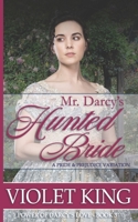 Mr. Darcy's Hunted Bride: A Pride and Prejudice Variation (Power of Darcy's Love Book 3) B08L41B696 Book Cover