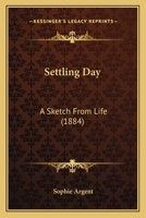 Settling Day: A Sketch From Life 1241202486 Book Cover