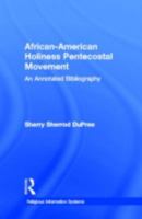 African-American Holiness Pentecostal Movement: An Annotated Bibliography (Garland Reference Library of Social Science) 0824014499 Book Cover