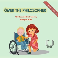Ömer the Philosopher - Hydrocephalus: Stories for Children with Special Needs Understanding Differences, Discovering Strengths 1998423875 Book Cover