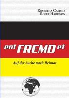 ent-FREMD-et: Auf der Suche nach Heimat 3746009685 Book Cover