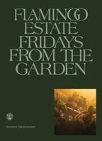 Flamingo Estate: Fridays From the Garden Cookbook 1737635119 Book Cover