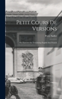 Petit Cours de Versions: Or, Exercises for Translating English Into French 1016373309 Book Cover