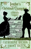 Louise's Christmas Champion: A Sweet Regency Romance 1923195115 Book Cover