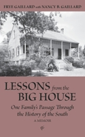 Lessons from the Big House: One Family’s Passage Through the History of the South 1588384551 Book Cover