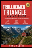 Trollheimen Triangle Hiking Guide: Route Stages, Mountain Huts & Trek Planning B0HDTYR2KX Book Cover