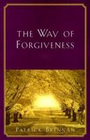 The Way of Forgiveness: How to Heal Life's Hurts and Restore Broken Relationships 1569551715 Book Cover