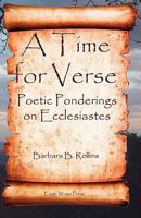 A Time for Verse - Poetic Ponderings on Ecclesiastes 098021209X Book Cover
