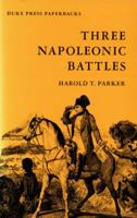 Three Napoleonic Battles (Duke Press Paperbacks) 082230547X Book Cover