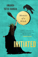 Initiated: Memoir of a Witch 1538763052 Book Cover