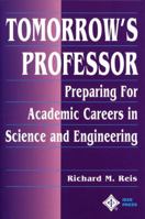 Tomorrow's Professor: Preparing for Careers in Science and Engineering 0780311361 Book Cover