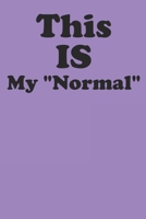 This Is My Normal: Funny Gag Notebook Blank College Ruled Lined Logbook Writing Journal 1706110618 Book Cover