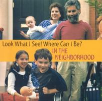 Look What I See! Where Can I Be? In the Neighborhood (Michels, Dia L. Look What I See! Where Can I Be?,) 1930775008 Book Cover