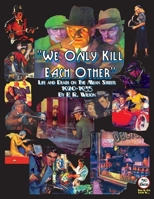 We Only Kill Each Other: Life and Death on The Mean Streets, 1920-1935 B08VVQ4XQS Book Cover