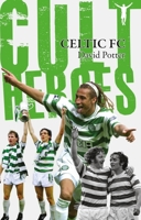 Celtic FC Cult Heroes 1848181094 Book Cover