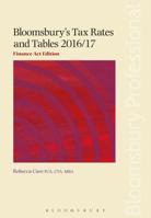 Bloomsbury's Tax Rates and Tables 2016/17: Finance ACT Edition 1784512737 Book Cover
