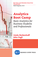 Analytics Boot Camp: Basic Analytics for Business Students and Professionals 163157485X Book Cover