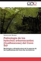 Palinología de los helechos arborescentes (Cyatheaceae) del Cono Sur 384735910X Book Cover