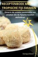 Receptenboek Met Tropische Fijismaken (Dutch Edition) 1836110901 Book Cover