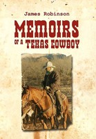 Memoirs of a Texas Cowboy 1450020003 Book Cover