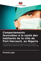 Comportements favorables à la santé des habitants de la ville de Port Harcourt, au Nigeria (French Edition) 6209044794 Book Cover