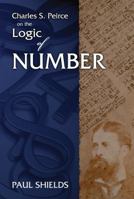 Charles S. Peirce on the Logic of Number 0983700478 Book Cover