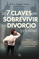 Las 7 Claves Para Sobrevivir a Tu Divorcio (Y a Tu Exmujer) 8410354225 Book Cover