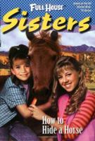 How to Hide a Horse (Full House: Sisters, #4) 0671040561 Book Cover