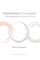 Swedenborg Oetinger Kant: Three Perspectives on the Secrets of Heaven 0877853215 Book Cover