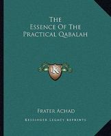 The Essence Of The Practical Qabalah 1419119702 Book Cover