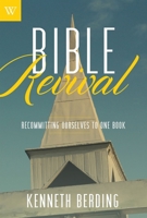 Bible Revival: Recommitting Ourselves to One Book 0989167135 Book Cover