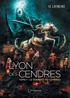 Lyon des Cendres, tome 1 : Le Serment du Corbeau (French Edition) 2379660239 Book Cover