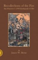 Recollections of the Fire: San Francisco's 1906 Earthqake & Fire 1891030612 Book Cover