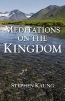 Meditations on the Kingdom 1942521537 Book Cover